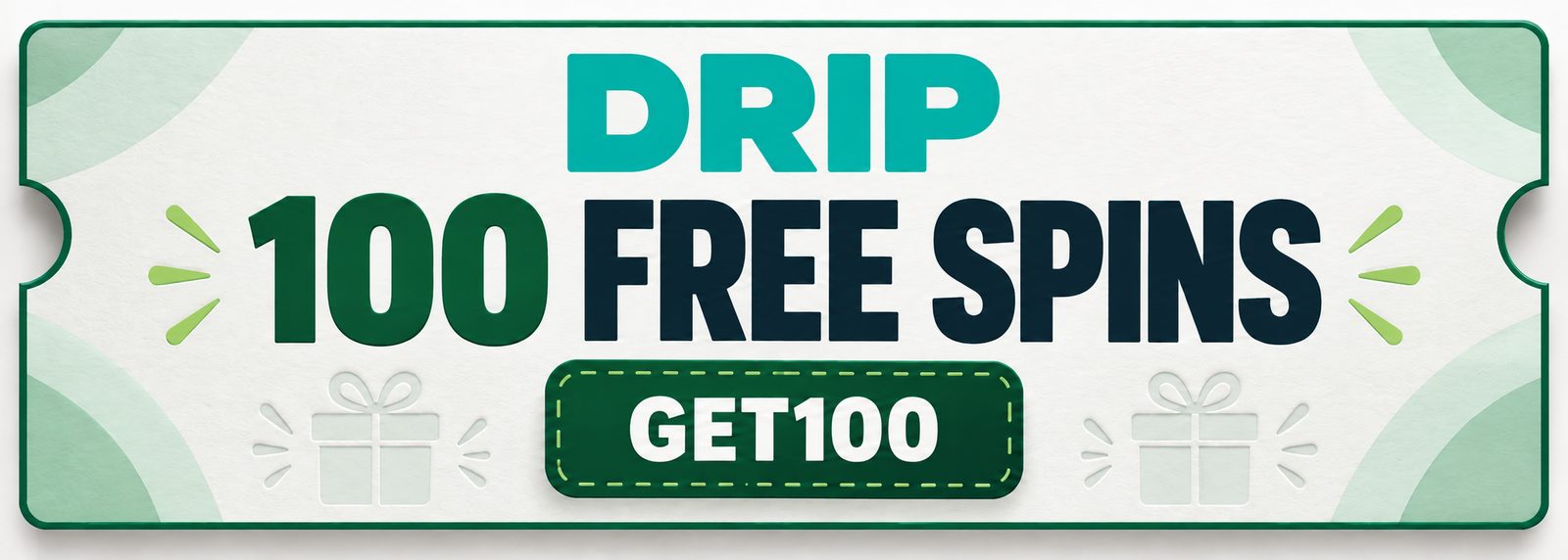 Drip coupon with 100 free spins and promo code GET100.