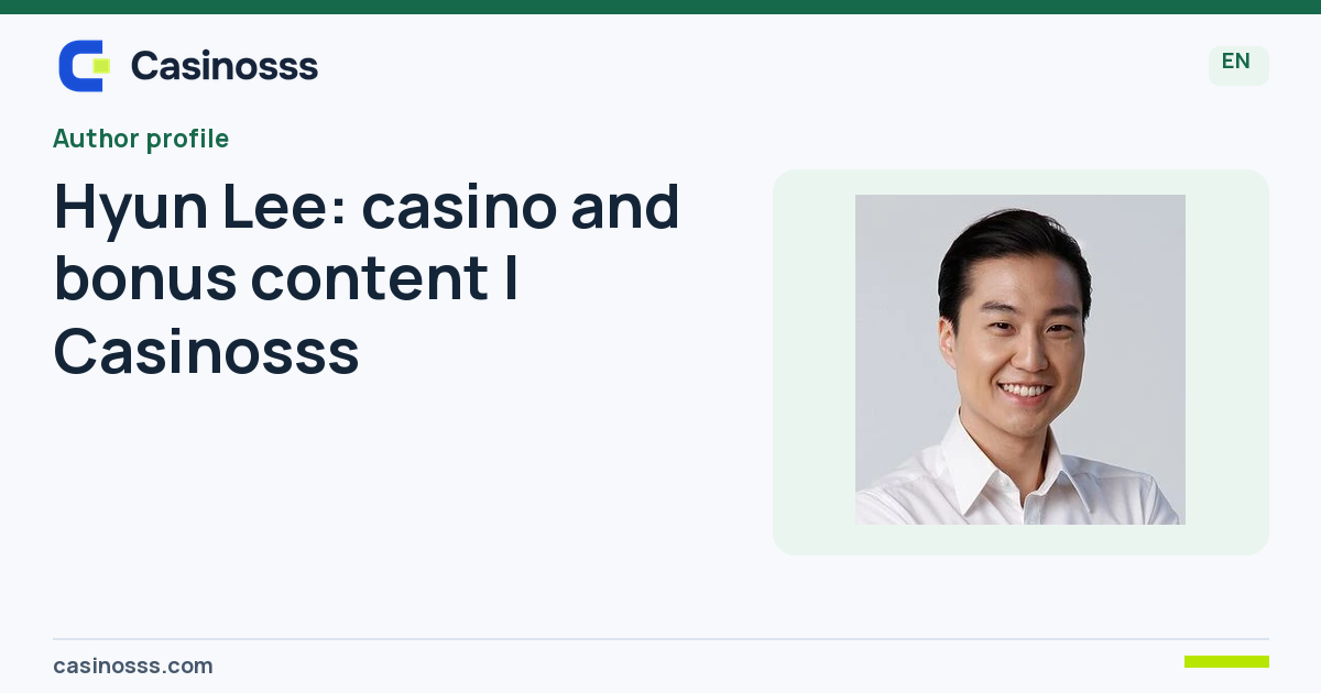 Hyun Lee: casino and bonus content | Casinosss